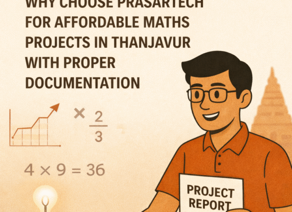 Why Choose PrasarTech for Affordable Maths Projects in Thanjavur with Proper Documentation 2